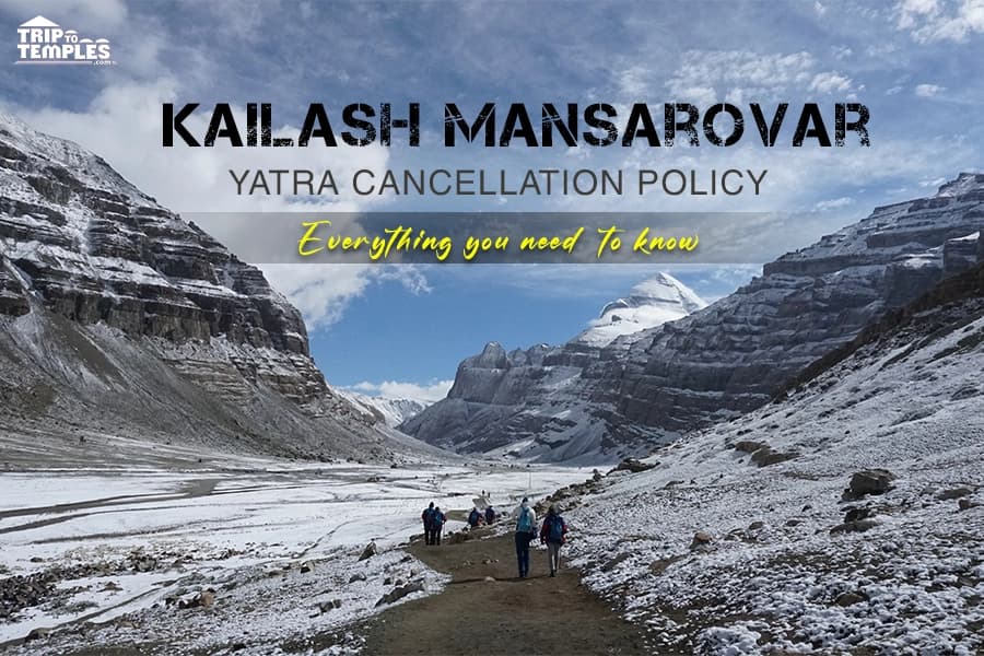 Kailash Mansarovar Yatra Cancellation Policy: Everything You Need To Know Kailash Mansarovar Yatra Cancellation Policy: Everything You Need To Know