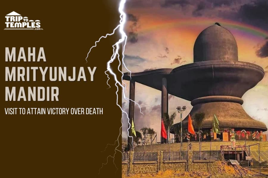 Maha Mrityunjay Mandir: Visit to attain Victory over Death Maha Mrityunjay Mandir: Visit to attain Victory over Death