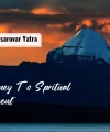 Kailash Mansarovar Yatra: A Journey To Spiritual Fulfillment 