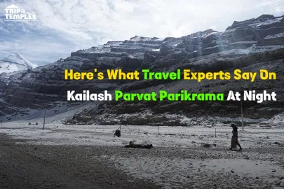 Here’s What Travel Experts Say On Kailash Parvat Parikrama At Night Here’s What Travel Experts Say On Kailash Parvat Parikrama At Night