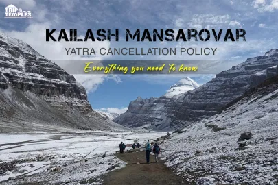 Kailash Mansarovar Yatra Cancellation Policy: Everything You Need To Know Kailash Mansarovar Yatra Cancellation Policy: Everything You Need To Know