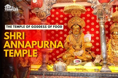 Shri Annapurna Temple: The Temple of Goddess of Food