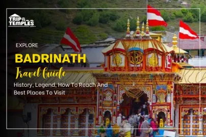 Badrinath Dham Travel Guide: History, Legend, How To Reach And Best Places To Visit Badrinath Dham Travel Guide: History, Legend, How To Reach And Best Places To Visit
