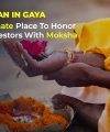 Pind Daan Pooja in Gaya: Know Rituals, Significance, Pooja Vidhi, and More