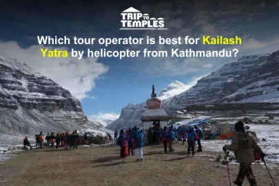 Which tour operator is best for Kailash Yatra by helicopter from Kathmandu?: Guide to compare and choose the best tour operator Which tour operator is best for Kailash Yatra by helicopter from Kathmandu?: Guide to compare and choose the best tour operator