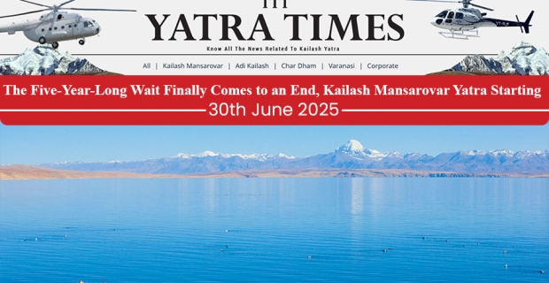 Kailash Mansarovar Yatra Begins From June 30th
