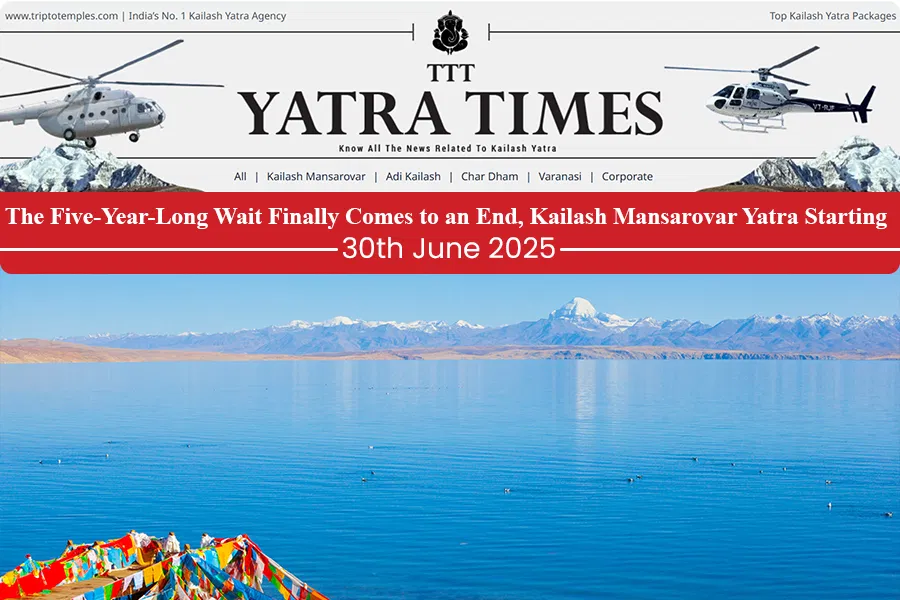 Kailash Mansarovar Yatra Begins From June 30th Kailash Mansarovar Yatra Begins From June 30th
