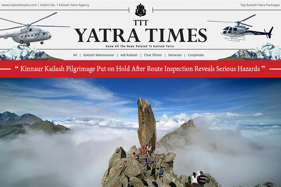 Kinnaur Kailash Pilgrimage Put on Hold After Route Inspection Reveals Serious Hazards 