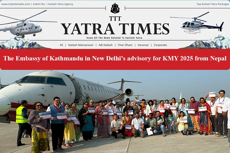 Kathmandu Embassy in New Delhi, releases advisory for Kailash Mansarovar Yatra 2025 through Nepal
