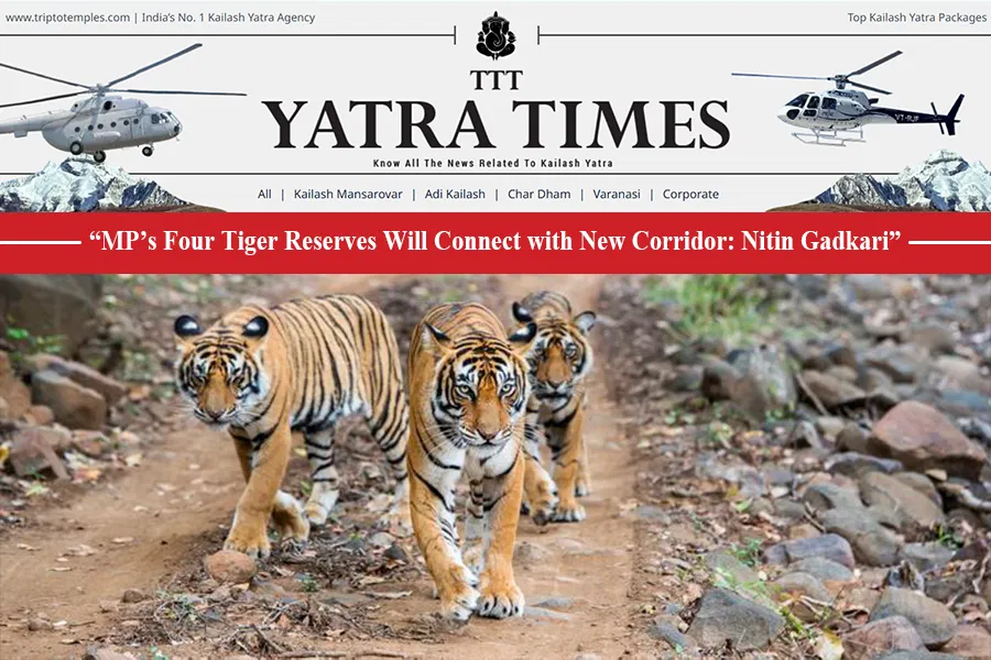 Nitin Gadkari Announces Rs. 5,500 Crore Wildlife Corridor to Connect Four Tiger Reserves in Madhya Pradesh Nitin Gadkari Announces Rs. 5,500 Crore Wildlife Corridor to Connect Four Tiger Reserves in Madhya Pradesh