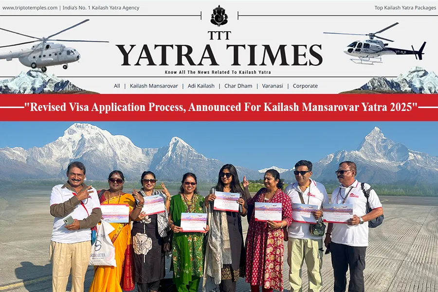 Kailash Mansarovar Yatra 2025: Significant Changes Announced in Visa and Permit Process for Nepal Route