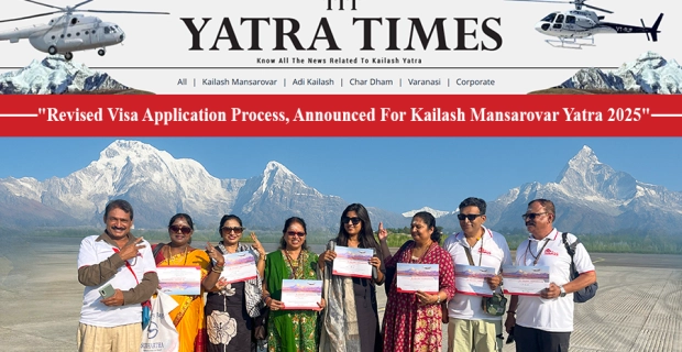 Kailash Mansarovar Yatra 2025: Significant Changes Announced in Visa and Permit Process for Nepal Route