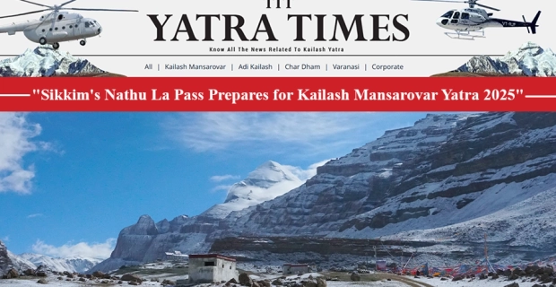 Kailash Mansarovar Yatra 2025 via Sikkim's Nathula Pass, Infrastructure Development and Preparedness 