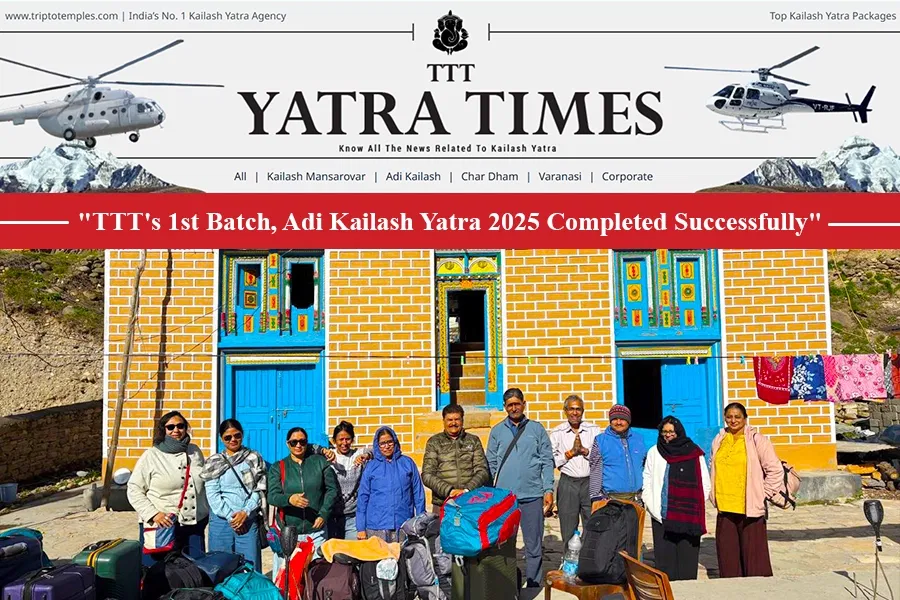 Trip To Temples’ First Batch of Adi Kailash Yatra 2025 is a Hit Trip To Temples’ First Batch of Adi Kailash Yatra 2025 is a Hit