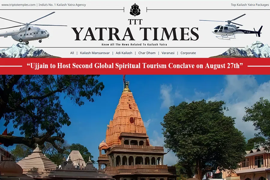 Global Spiritual Tourism Conclave, Ujjain, to Focus on Infrastructure and Digital Innovation, Economic Impact Assessment, Strategic Industry Collaboration, and Addressing Growing Demand Global Spiritual Tourism Conclave, Ujjain, to Focus on Infrastructure and Digital Innovation, Economic Impact Assessment, Strategic Industry Collaboration, and Addressing Growing Demand