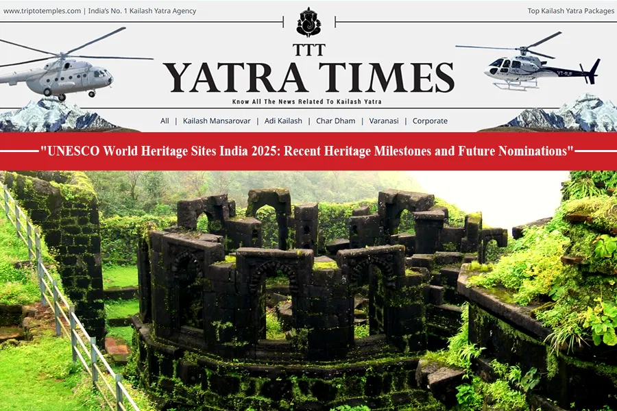 India Achieves Milestone with 44 UNESCO World Heritage Sites as Maratha Military Landscapes Receive Global Recognition