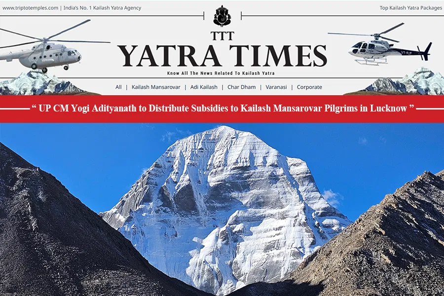 UP Government to Distribute Subsidies to Kailash Mansarovar Pilgrims in Lucknow on 17th March 2026