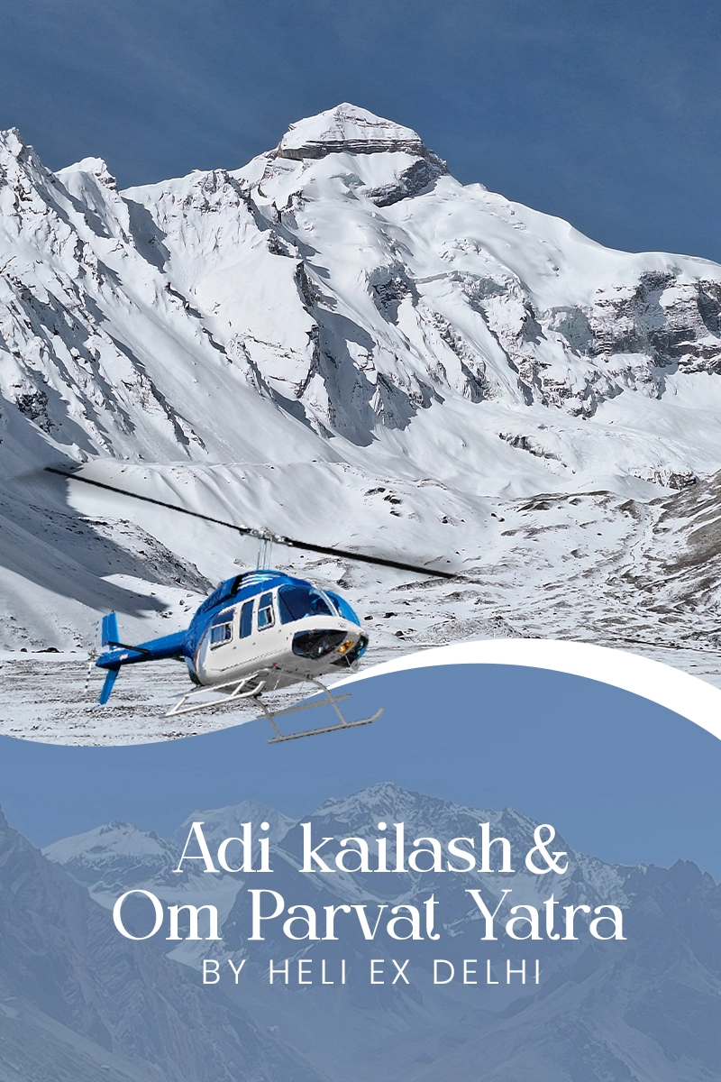 Adi Kailash and Om Parvat Darshan by Heli Ex Delhi