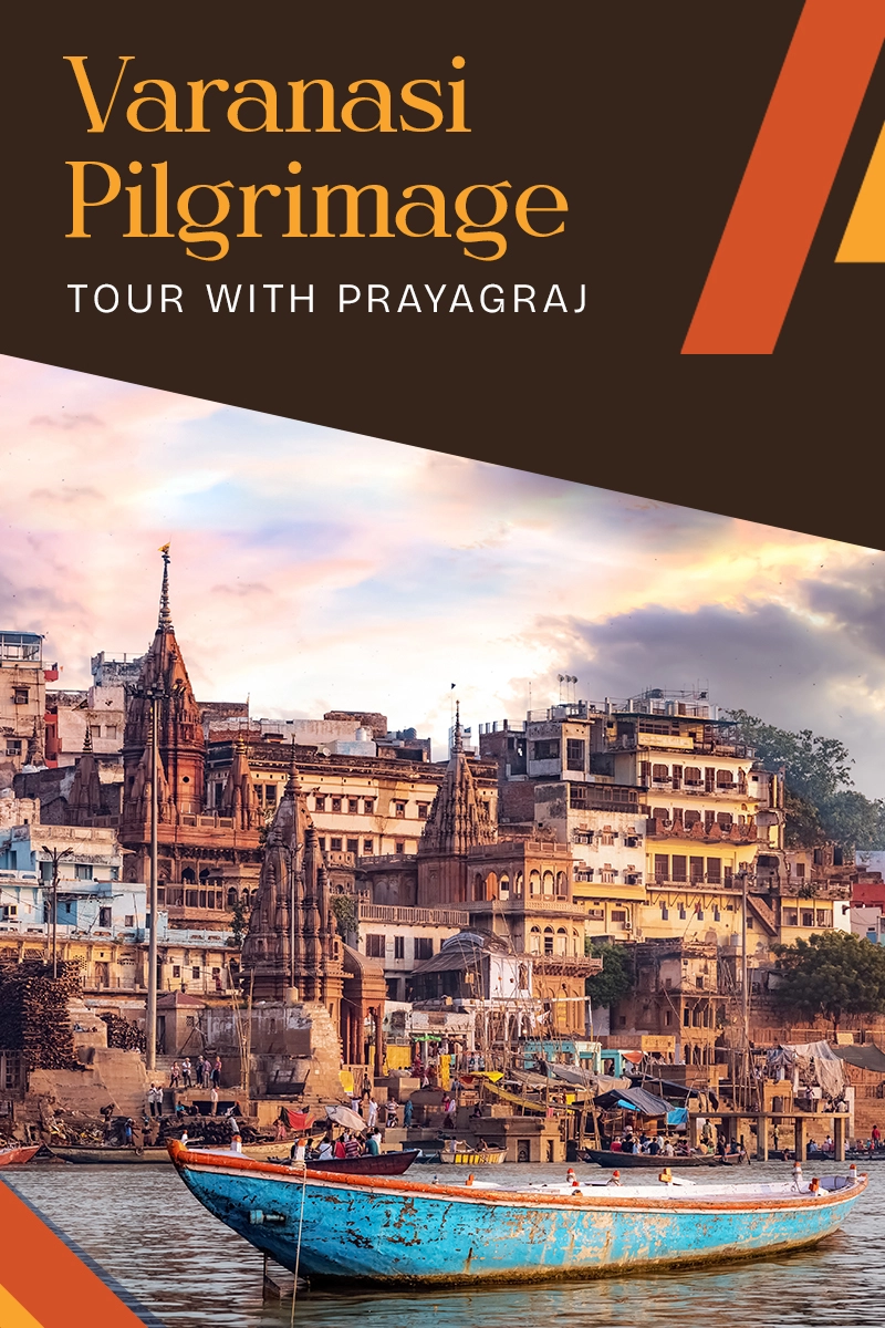 Varanasi Pilgrimage Tour with Prayagraj