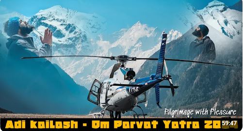 Adi Kailash - Om Parvat Yatra 2024 by Helicopter